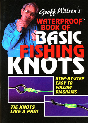 Complete Book of Fishing Knots and Rigs: International Edition by